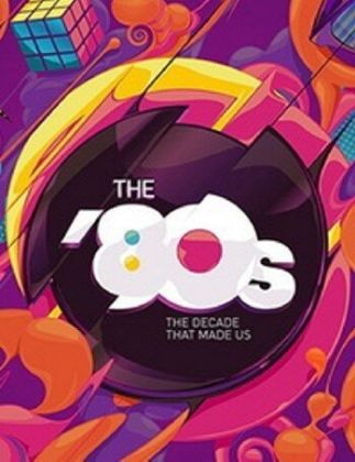 80-е: Десятилетие, которое сотворило нас