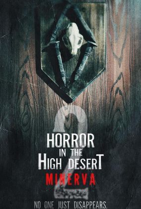 Ужас в высокой пустыне 2: история минервы