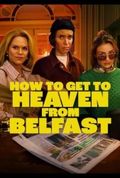Как попасть на небеса из Белфаста (2026)